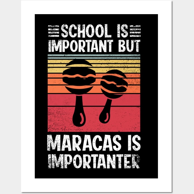 School Is Important But maracas Is Importanter Funny Wall Art by simonStufios